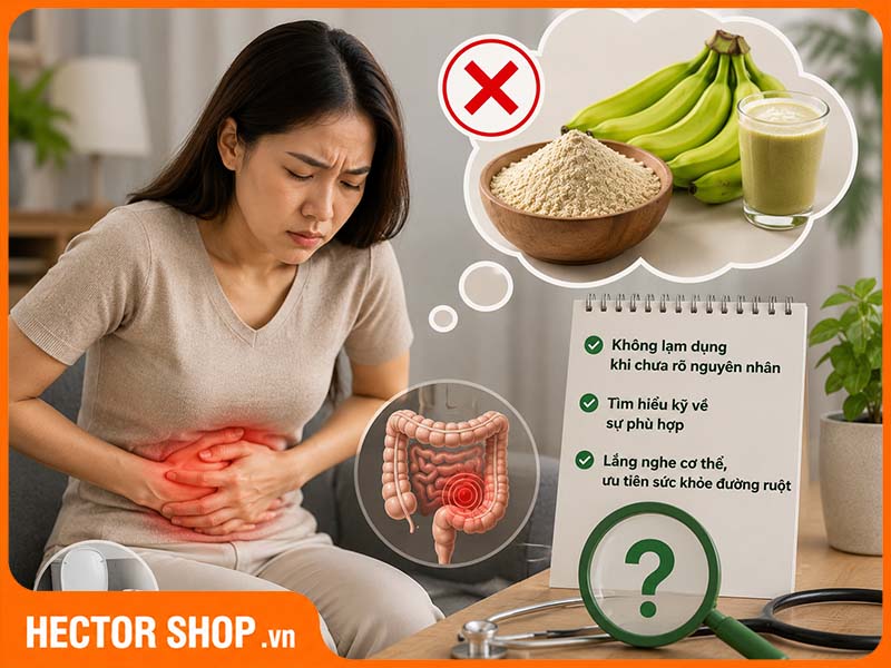 Người bị rối loạn tiêu hoá không nên lạm dụng bột chuối xanh khi chưa rõ nguyên nhân