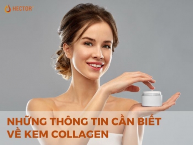 Kem collagen: Tất tần tật thông tin bạn đang tìm kiếm