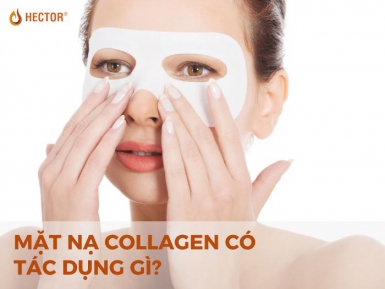 Những tác dụng thật sự của mặt nạ collagen và 5 lưu ý nên biết
