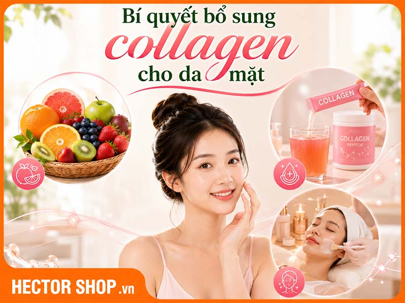 Cách Bổ Sung Collagen Cho Da Mặt Hiệu Quả Nhất