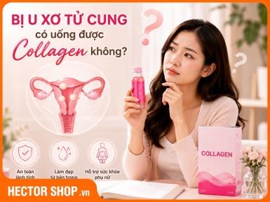 Bị U Xơ Tử Cung Có Uống Được Collagen Không? Chuyên Gia Đáp