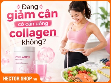 Giảm Cân Có Cần Uống Collagen Không?