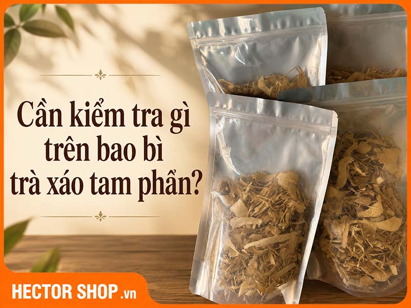 Bao Bì Trà Xáo Tam Phân: 6 Thông Tin Cần Kiểm Tra