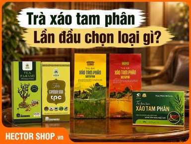 Người Mới Dùng Nên Chọn Dạng Trà Xáo Tam Phân Nào?