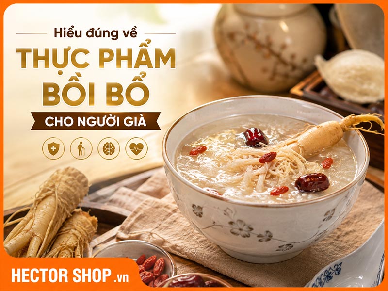 Thực phẩm bồi bổ cho người già: Những lựa chọn đáng cân nhắc