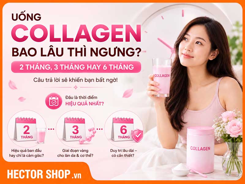 Uống Collagen Bao Lâu Thì Ngưng? Có Cần Nghỉ 1 Tháng?