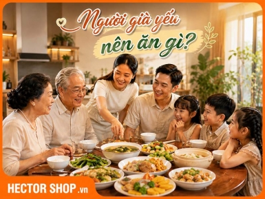 Người già yếu nên ăn gì để bồi bổ sức khỏe?