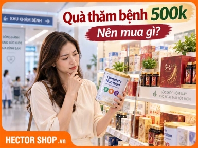 Quà thăm bệnh khoảng 500.000 đồng nên mua gì?