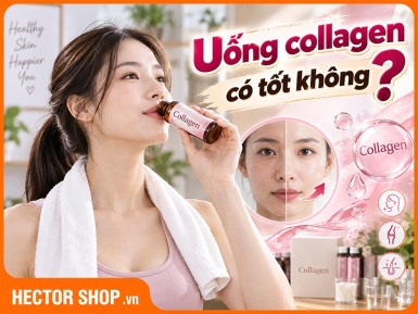 Uống Collagen Có Tốt Không? Ai Nên Và Không Cần Uống?